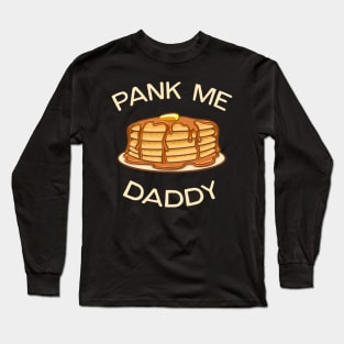 Pank Me Daddy Long Sleeve T-Shirt